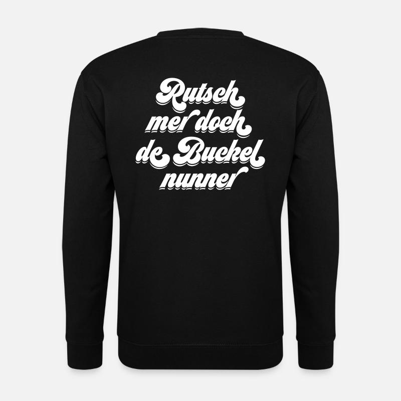 Rutsch mer doch de Buckel nunner - Unisex Pullover - Schwarz