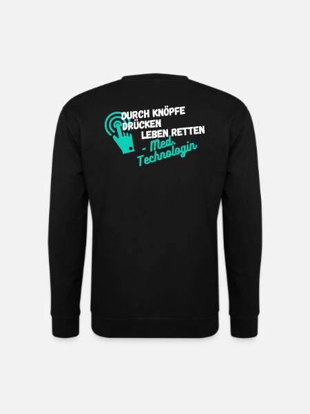 Durch Knöpfe drücken Leben retten MTRA Technologin - Unisex Pullover - Schwarz