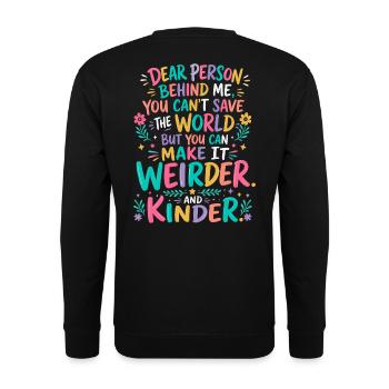 Mach die Welt verrückter und freundlicher - Unisex Pullover - Schwarz - Hinten - Michal (187cm)