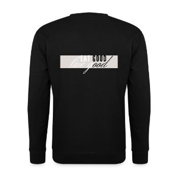eat good live good - Lebenseinstellung - Unisex Pullover - Schwarz - Hinten - Alina (178cm)