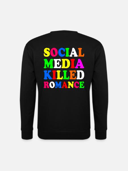 social media killed romance - Unisextröja - svart
