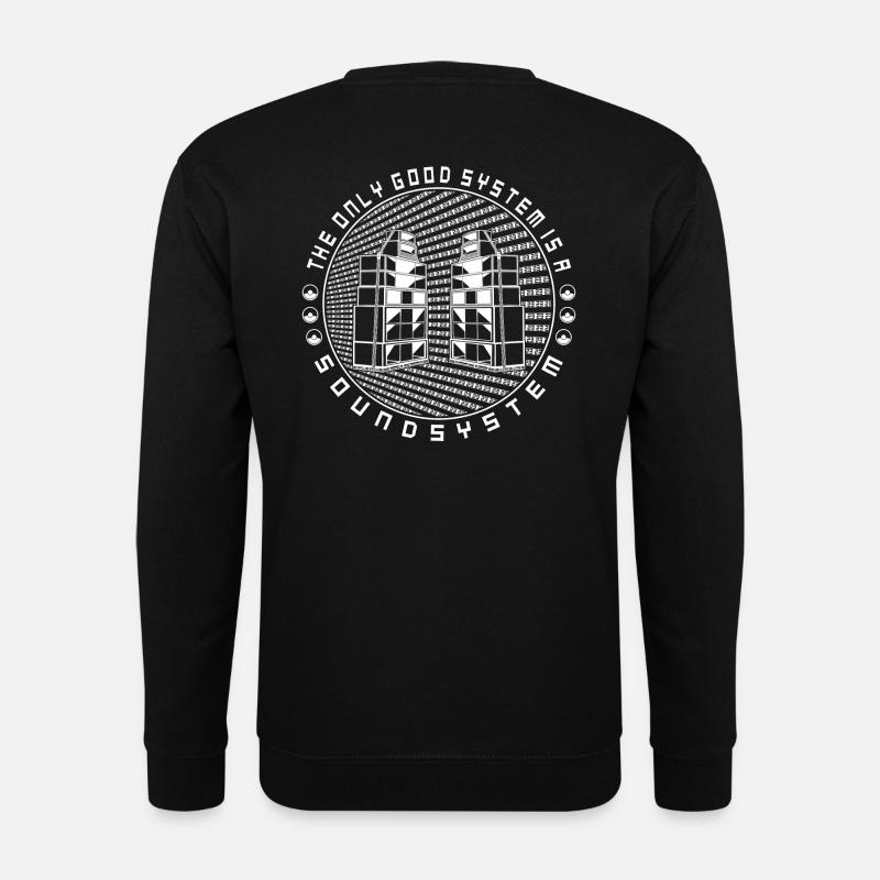 Le seul bon système est un système de son Tekno 23 - Sweat-shirt Unisexe - noir