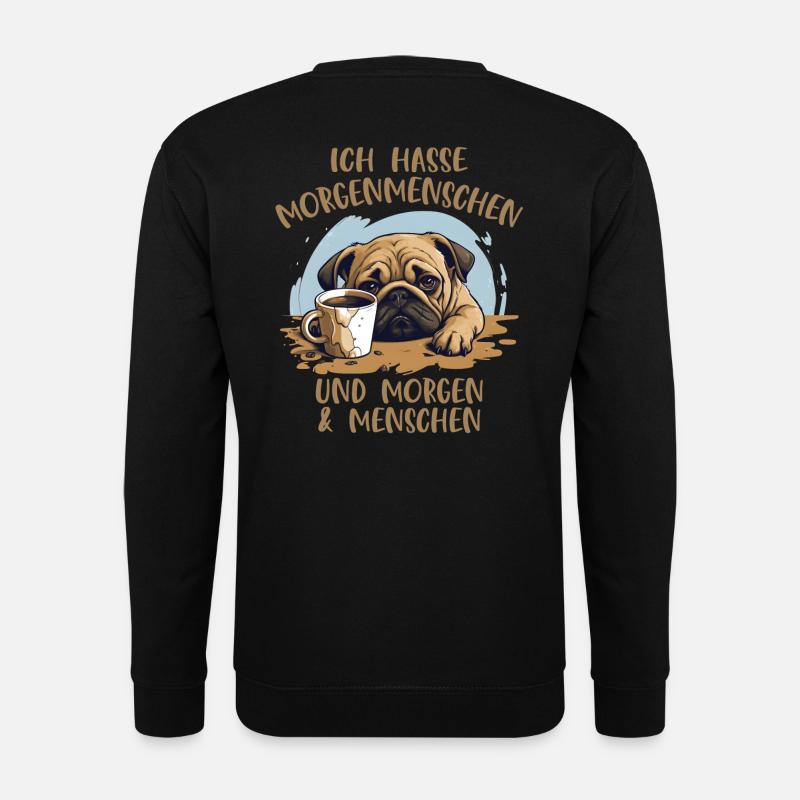 Ich hasse Morgenmenschen... Mops - Unisex Pullover - Schwarz