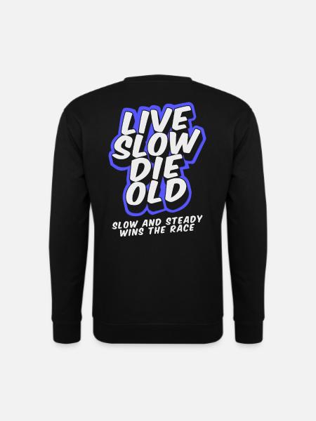 Live Slow Die Old - LSDO - Unisex Pullover - Schwarz