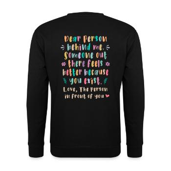 Dear person behind me, Someone out there feels - Unisex Sweatshirt - black - Back - Alina (178cm)