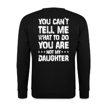 Du hast mir gar nichts zu sagen! - Tochter Design - Unisex Pullover - Schwarz - Hinten - Alina (178cm)