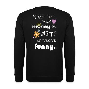 Make your own money – Funny statement saying - Unisex Sweatshirt - black - Back - Alina (178cm)