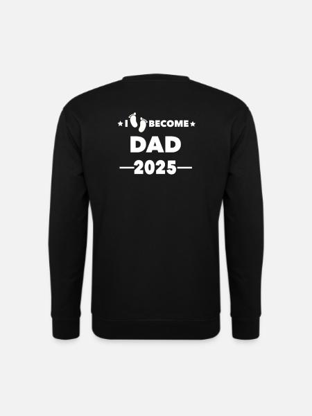 I become Dad 2025 - Unisex Pullover - Schwarz