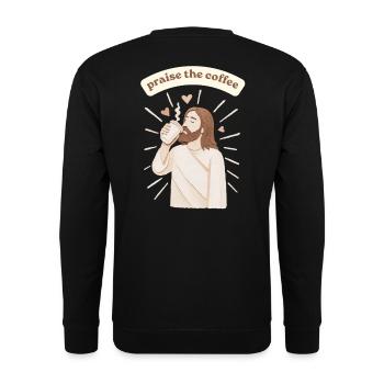 Praise the coffee - weirdpeoplelovethis. - Unisex Sweatshirt - black - Back - Alina (178cm)
