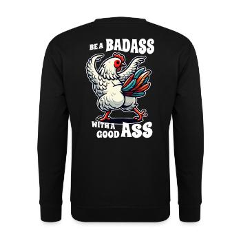 Be a Badass with a Good Ass – Funny Chicken Design - Unisex Sweatshirt - black - Back - Alina (178cm)