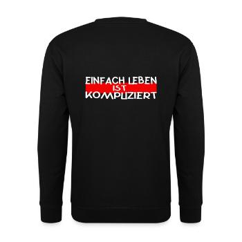 Einfach Leben ist Kompliziert Weisheit Spruch - Unisex Pullover - Schwarz - Hinten - Alina (178cm)
