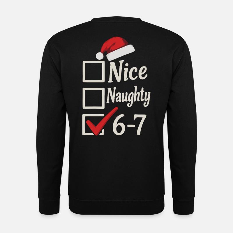 Nice Naughty 67 Noël Meme - Sweat-shirt Unisexe - noir