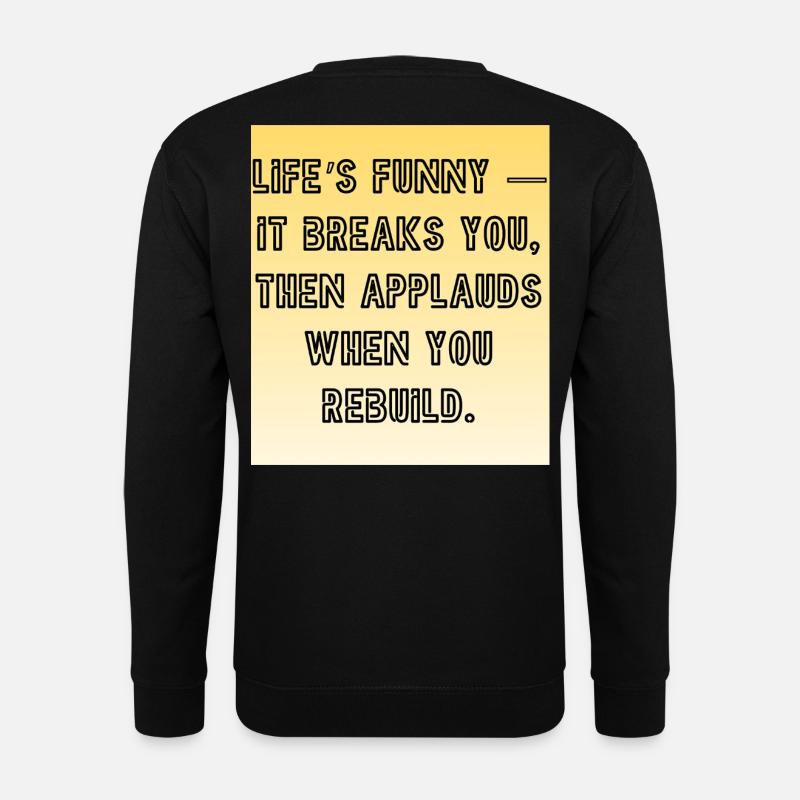Resilience Anthem: Break and Rebuild - Unisex Sweatshirt - black