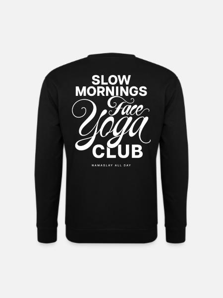Slow Mornings Face Yoga Club - Unisex Sweatshirt - black