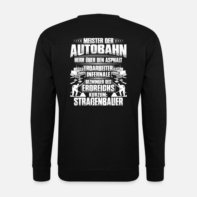 Straßenbauer/Asphaltbauer/Straßenbau/Geschenk - Unisex Pullover - Schwarz
