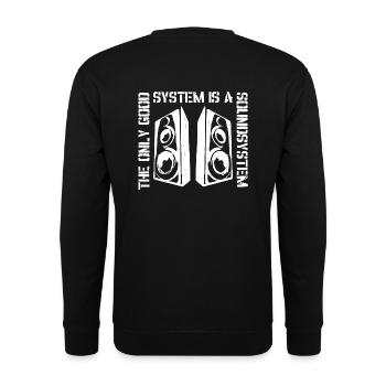 The only good system is a sound system - Unisex Sweatshirt - black - Back - Alina (178cm)
