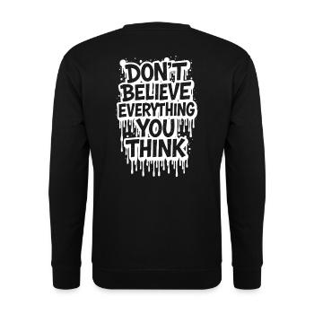 Don't Believe Everything You Think take it easy - Unisex Sweatshirt - black - Back - Alina (178cm)
