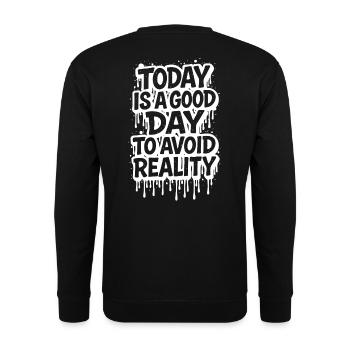 Today is a Good Day Graffiti Spruch avoid reality - Unisex Pullover - Schwarz - Hinten - Michal (187cm)