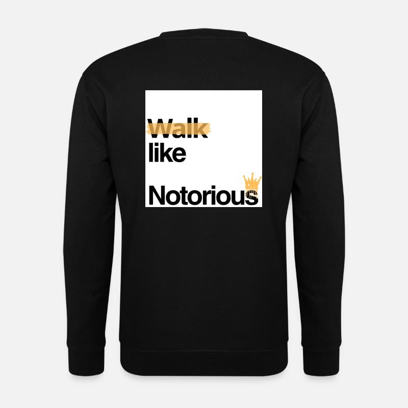 Walk like Notorious - Unisex Pullover - Schwarz