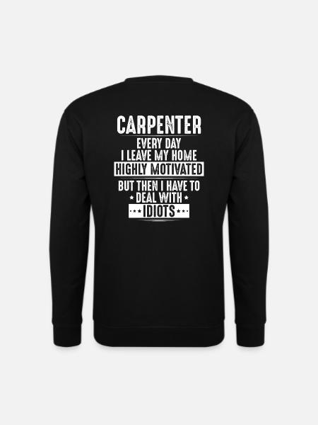 Carpenter joiner carpenter carpenter carpenter - Unisex Sweatshirt - black