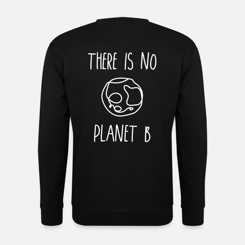 THERE IS NO PLANET B - Unisex Pullover - Schwarz