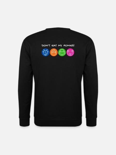 Don't eat my homies! Tierfreunde Haustiere Vegan - Unisex Pullover - Schwarz
