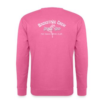 Dance Dad, Backstage Crew, Dad Pays. Dance - Unisex Sweatshirt - pink - Back