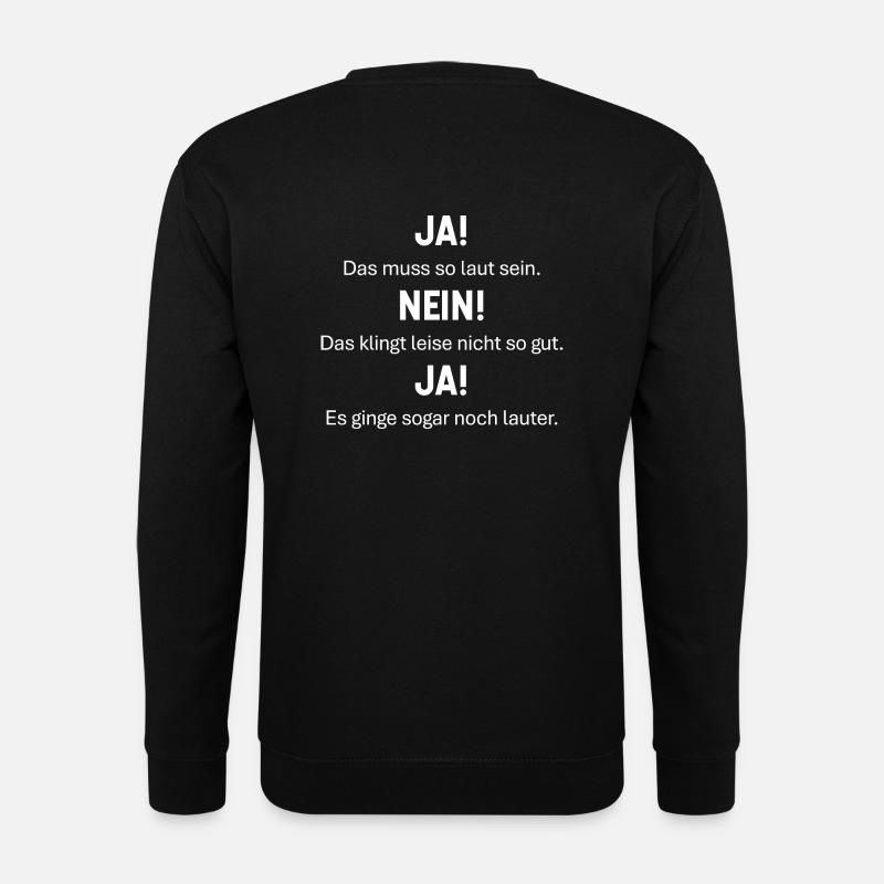 Ja das muss so laut sein: Shirt für Tontechniker - Unisex Pullover - Schwarz