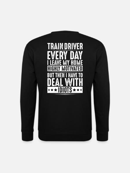 Train driver Locomotive driver Locomotive driver - Unisex Sweatshirt - black