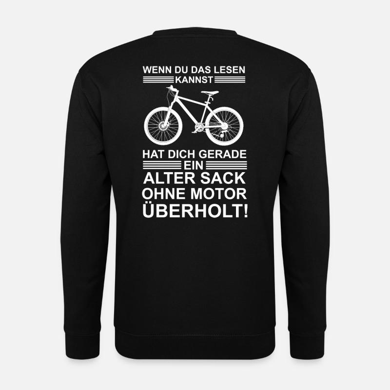 Ein alter Sack hat dich gerade überholt! - Unisex Pullover - Schwarz