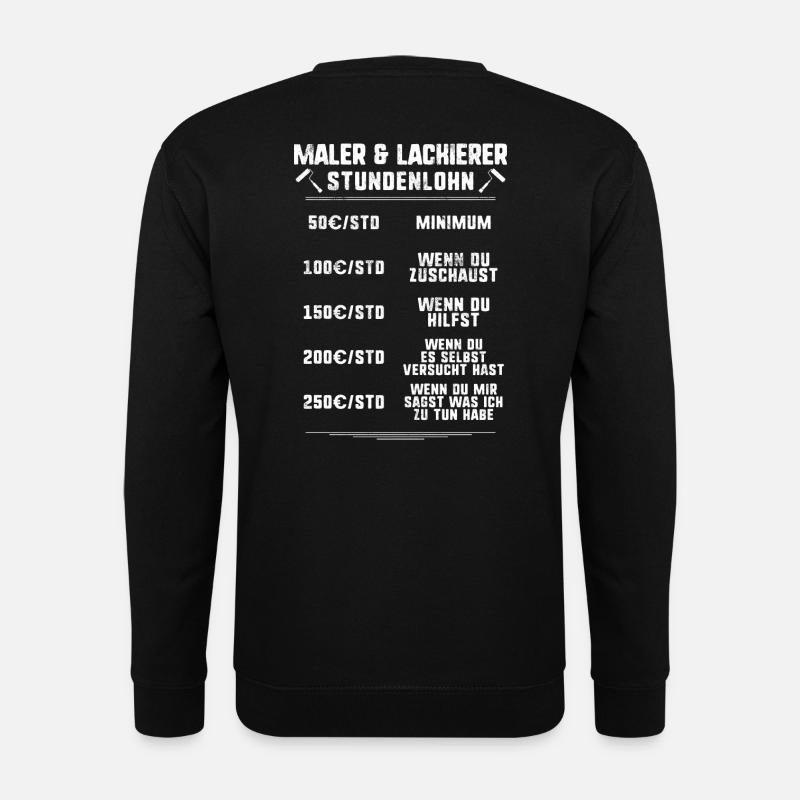 Maler und Lackierer/Maler & Lackierer/Stundenlohn - Unisex Pullover - Schwarz