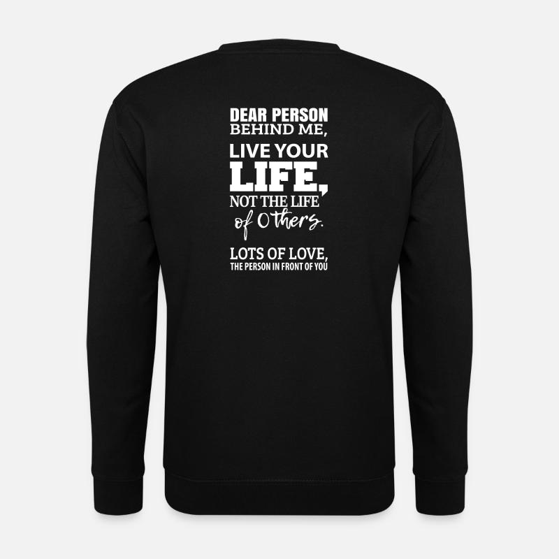 dear person behind me - motivierend freundlichkeit - Unisex Pullover - Schwarz