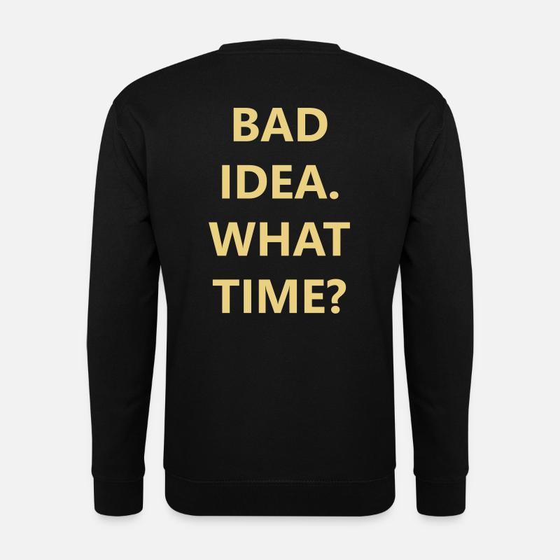bad idea - Unisex Pullover - Schwarz