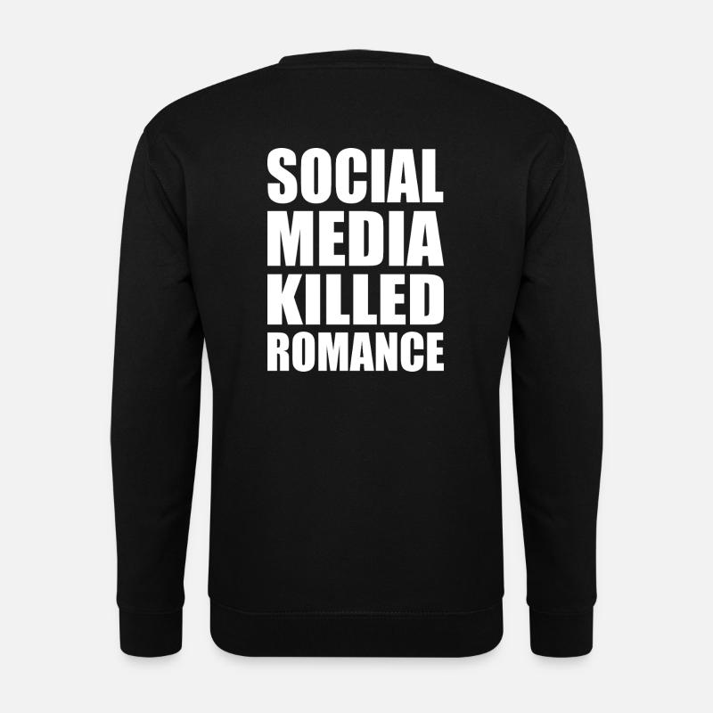 social media killed romance - Unisex Pullover - Schwarz