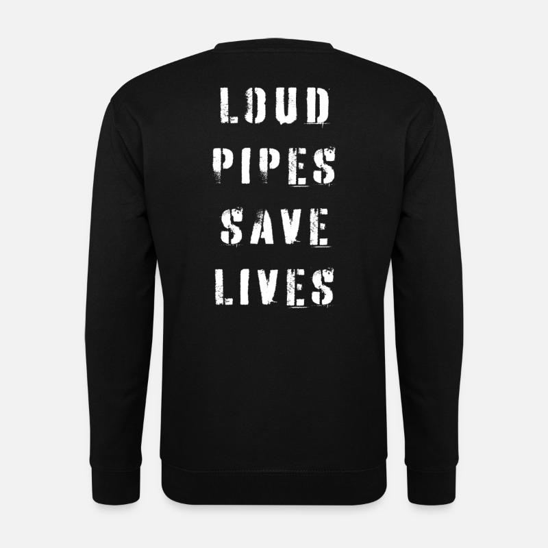Loud pipes save lives - Unisex Sweatshirt - black