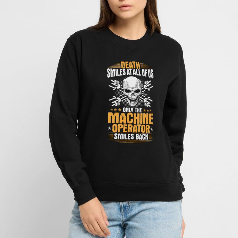 Machine Operator Plant Operator Machine Operator Unisex Sweatshirt