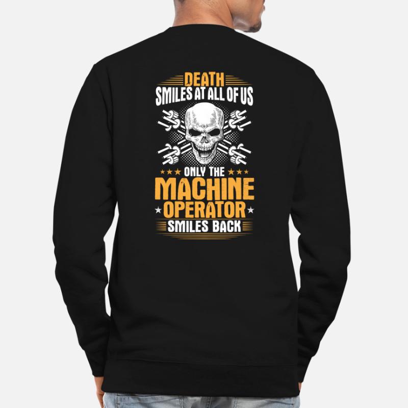 Machine Operator Plant Operator Machine Operator Unisex Sweatshirt