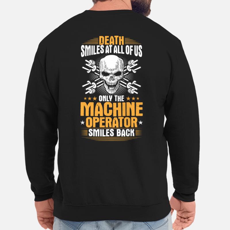 Machine Operator Plant Operator Machine Operator Unisex Sweatshirt
