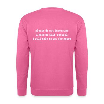 S’il vous plaît ne dérangez pas, je n’ai aucune maîtrise de soi - Sweat-shirt Unisexe - rose - Dos