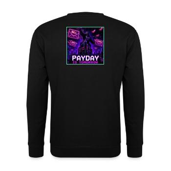 Payday Is Tomorrow Funny Meme - Unisex Sweatshirt - black - Back - Michal (187cm)