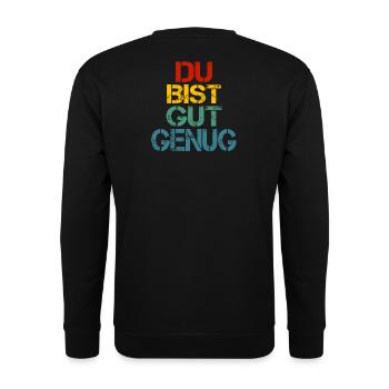 Du Bist Gut Genug Meme Zitat - Unisex Pullover - Schwarz - Hinten - Michal (187cm)