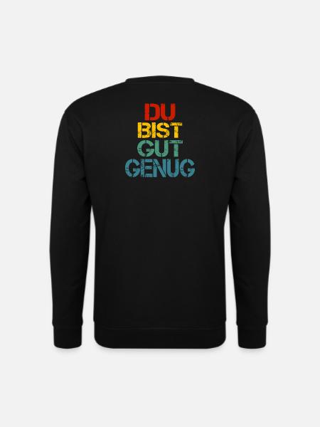 Du Bist Gut Genug Meme Zitat - Unisex Pullover - Schwarz