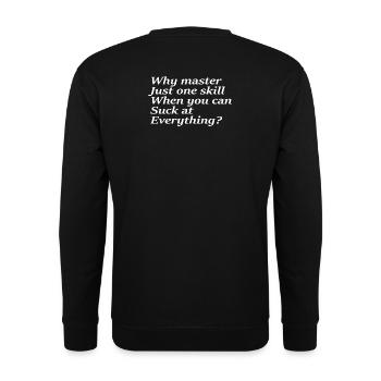 Why master just one skill when you can suck at - Unisex Sweatshirt - black - Back - Alina (178cm)