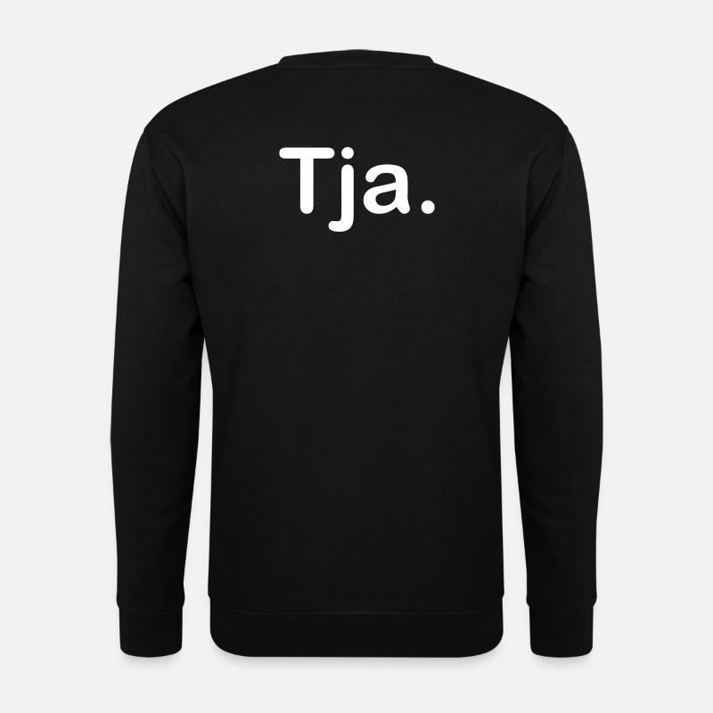 Tja. - Unisex Pullover - Schwarz
