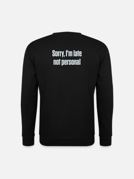 Entschuldigung, dass ich zu spät bin. Nicht persönlich, ADHS, neurodivergent. - Unisex Pullover - Schwarz