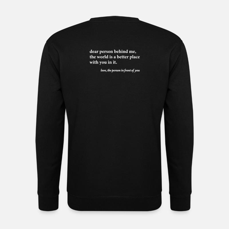 Dear Person Behind Me – Positives Zitat - Unisex Pullover - Schwarz