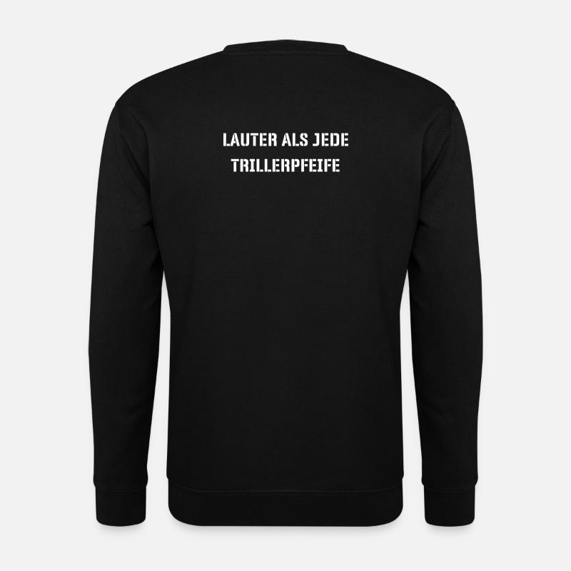 Louder than any whistle - Unisex Sweatshirt - black