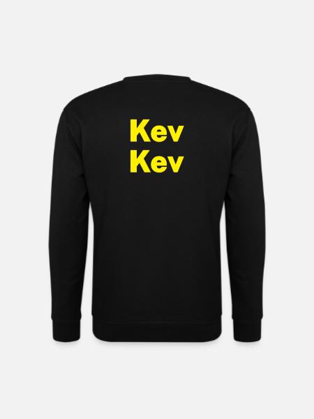 Kev kev kevin - Unisex Sweatshirt - black