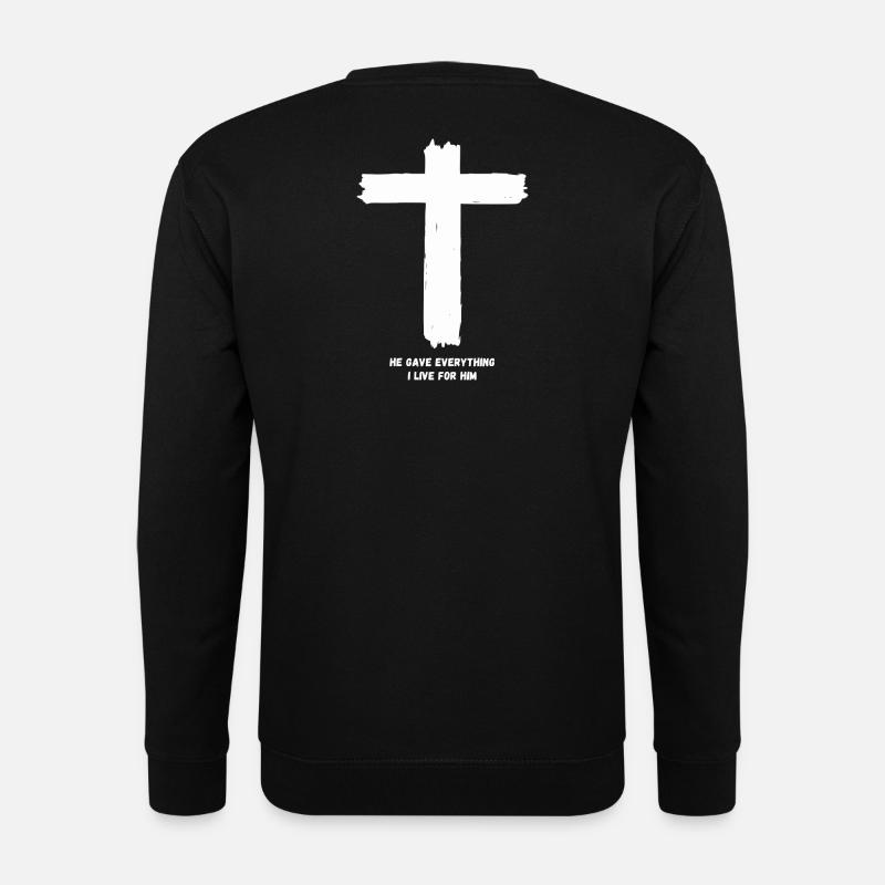 Kreuz - He gave everything – I live for him - Unisex Pullover - Schwarz