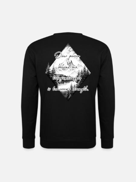 Spruch für die Person Hinter Dir Stärke Spruch - Unisex Pullover - Schwarz